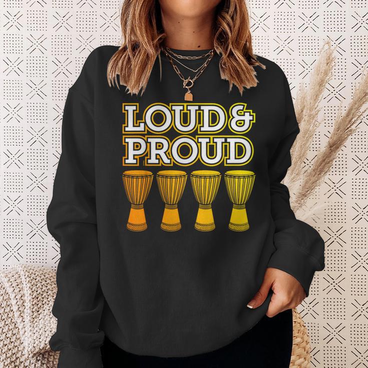 “Loud & Proud” A Djembe Joke For African Drumming Sweatshirt Gifts for Her