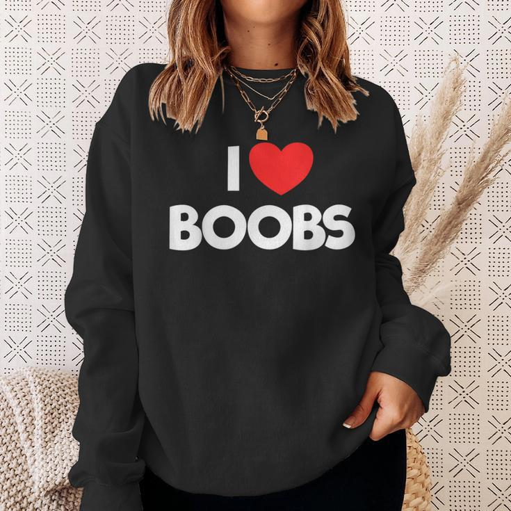 I Love Boobs Quote I Love Boobs Sweatshirt Geschenke für Sie