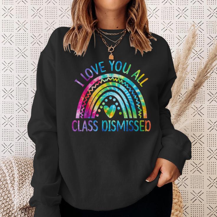 I Love You All Class Dismissed Last Day Of School Tie Dye Sweatshirt Gifts for Her