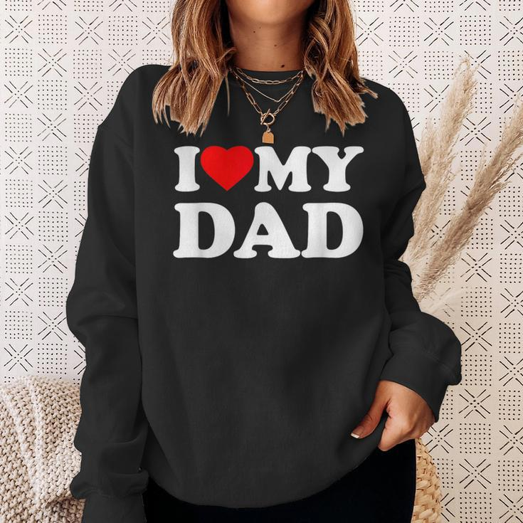 I Love My Dad Heart Sweatshirt Gifts for Her