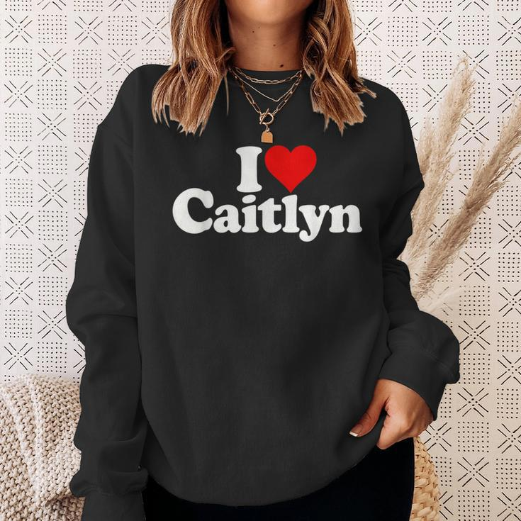 I Love Heart Caitlyn Sweatshirt Gifts for Her