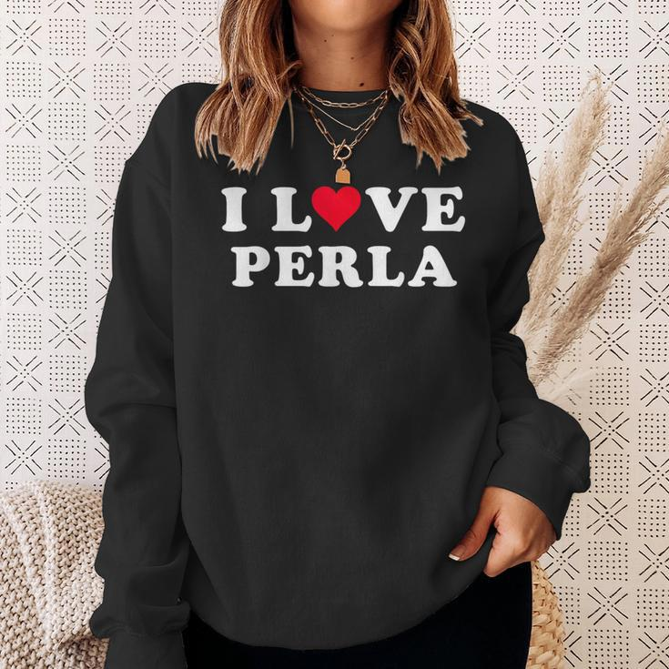 I Love Perla Matching Girlfriend & Boyfriend Perla Name Sweatshirt Gifts for Her