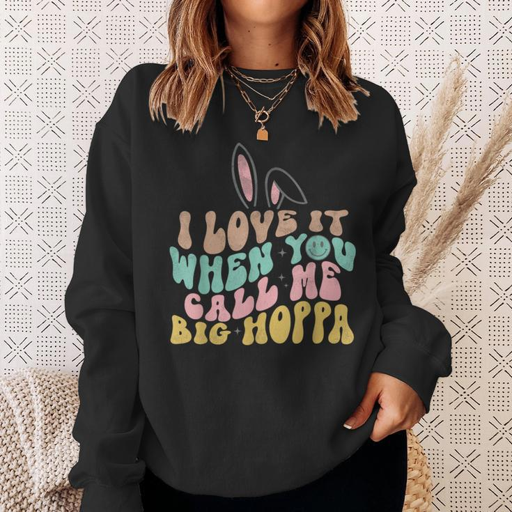 I Love It When You Call Me Big Hoppa Easter Sweatshirt Gifts for Her