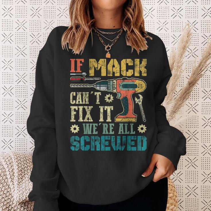 If Mack Can't Fix It We're All Screwed Fathers Sweatshirt Gifts for Her