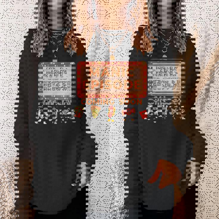 Manic Episode Coming Soon Sweatshirt Gifts for Her
