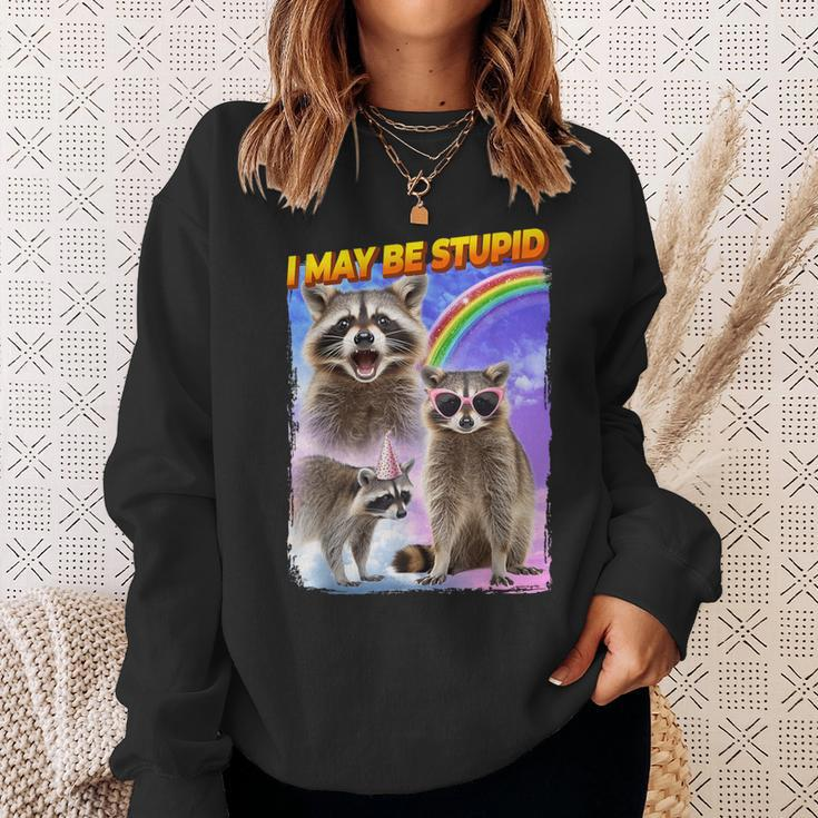 I May Be Stupid Sweatshirt Gifts for Her