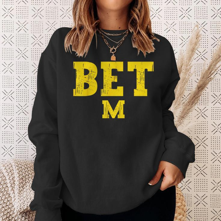 Michigan Bet Michigan Sweatshirt Gifts for Her