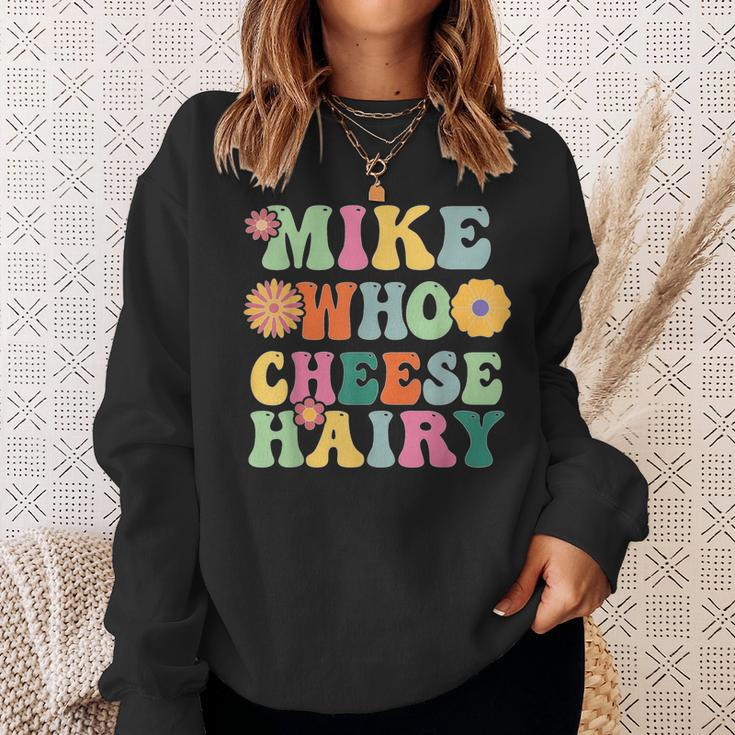 Mike Who Cheese Hairy MemeAdultSocial Media Joke Sweatshirt Gifts for Her