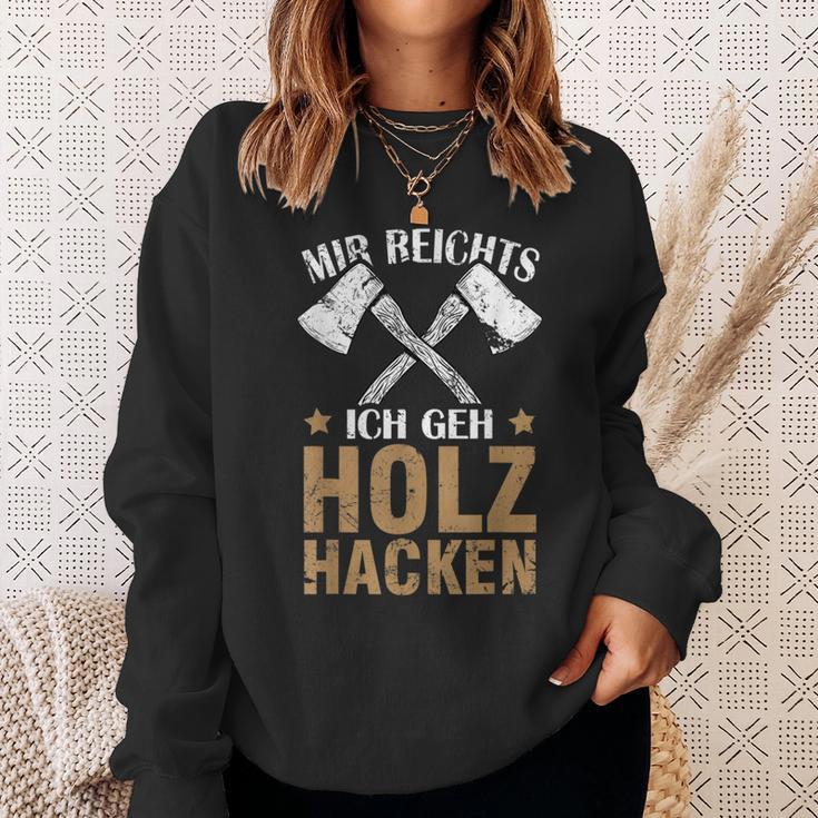 Mir Reichts Ich Geh Holz Hacken Lumberjack Sweatshirt Geschenke für Sie