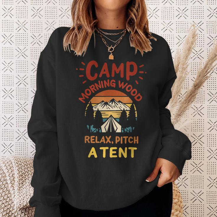 Morning Wood Camp Relax Pitch A Tent Camping Adventure Sweatshirt Gifts for Her