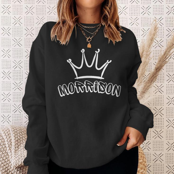 Morrison Family Name Cool Morrison Name And Royal Crown Sweatshirt Gifts for Her