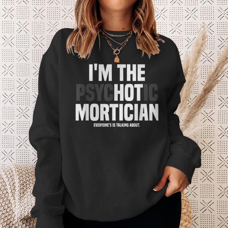 Mortuary Science Student I'm The Psychotic Mortician Sweatshirt Gifts for Her