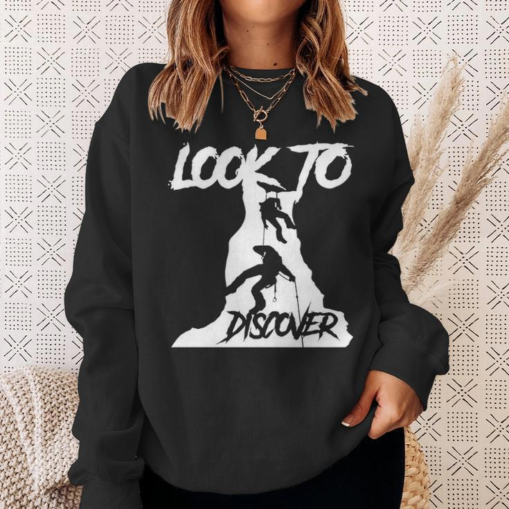Mountain Climbing Look To Discover Sweatshirt Gifts for Her