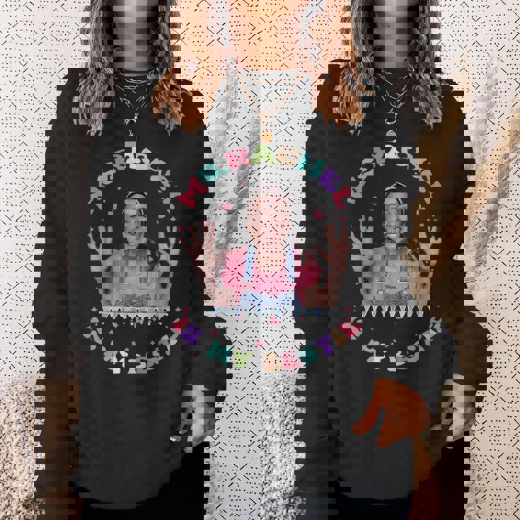 Ms Rachel Is My Bestie MsRachel Birthday Sweatshirt Gifts for Her