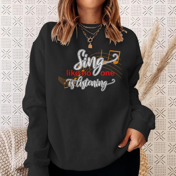 Music Lovers Singing Quote Sing Like No One Is Listening Sweatshirt Gifts for Her