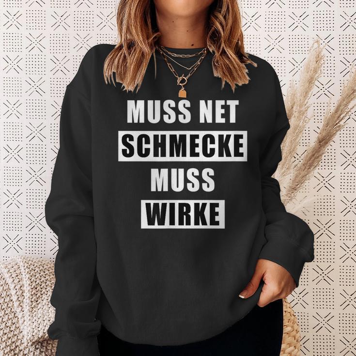 Muss Net Schmecke Muss Wirke Sweatshirt Geschenke für Sie