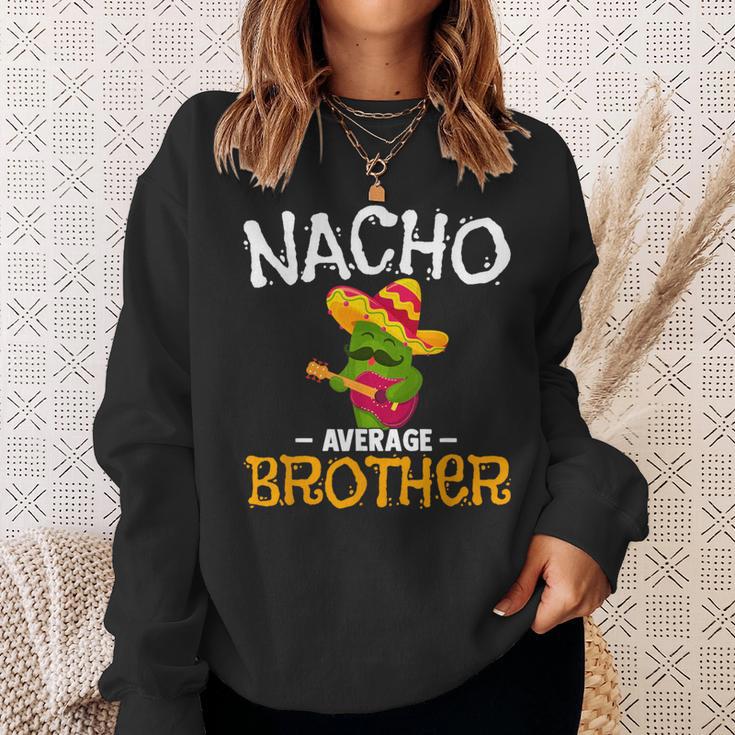 Nacho Average Brother Cinco De Mayo Mexican Sibling Fiesta Sweatshirt Gifts for Her