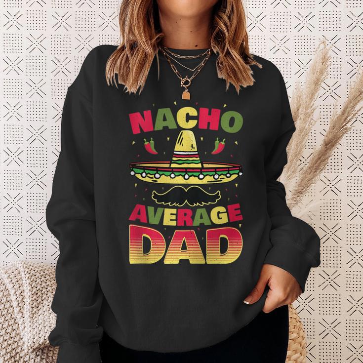 Nacho Average Dad Cinco De Mayo Father Poncho Hat Sweatshirt Gifts for Her