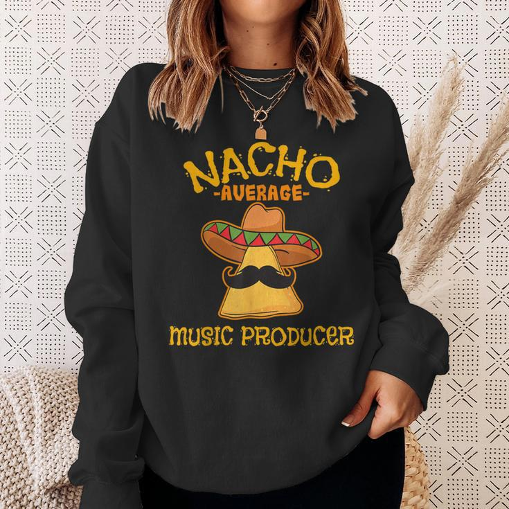 Nacho Average Music Producer Mexican Cinco De Mayo Fiesta Sweatshirt Gifts for Her