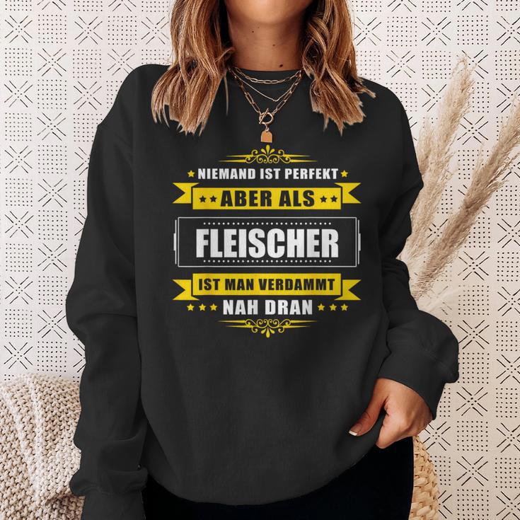 Niemand Ist Perfekt Aber Als Fleischer Sweatshirt Geschenke für Sie