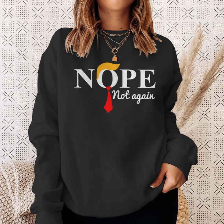 Nope Not Again Trump Apparel Nope Not Again Trump Sweatshirt Gifts for Her