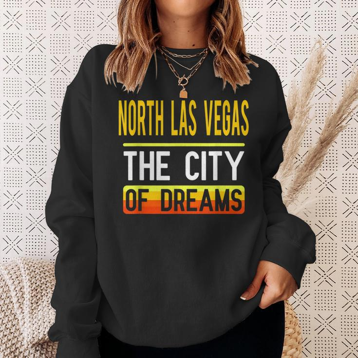 North Las Vegas The City Of Dreams Nevada Souvenir Sweatshirt Gifts for Her
