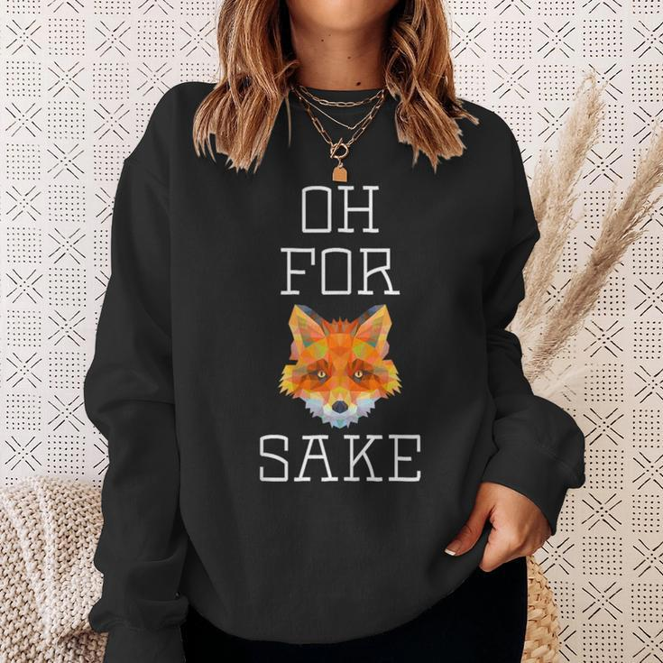 Oh For Fox Sake Pun Cute AnimalSweatshirt Gifts for Her