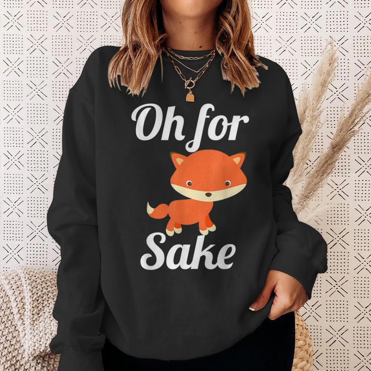 Oh For Fox Sake Cute Top For Boys Girls Adults Sweatshirt Gifts for Her