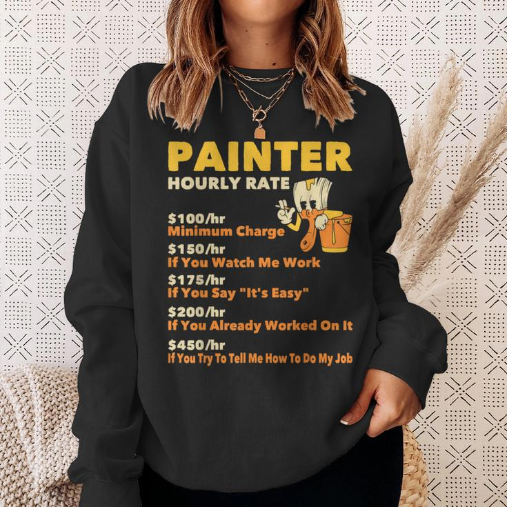 Painter Hourly Rate Wall Painting House Decorator er Sweatshirt Gifts for Her