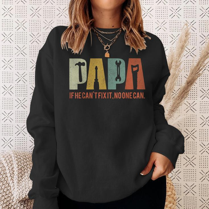 Papa If He Cant Fix It No One Can Fathers Day Dad Sweatshirt Gifts for Her