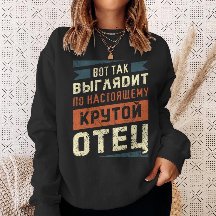 Papa Russisch Spruch So Sieht Ein Richtig Cooler Papa Aus Sweatshirt Geschenke für Sie