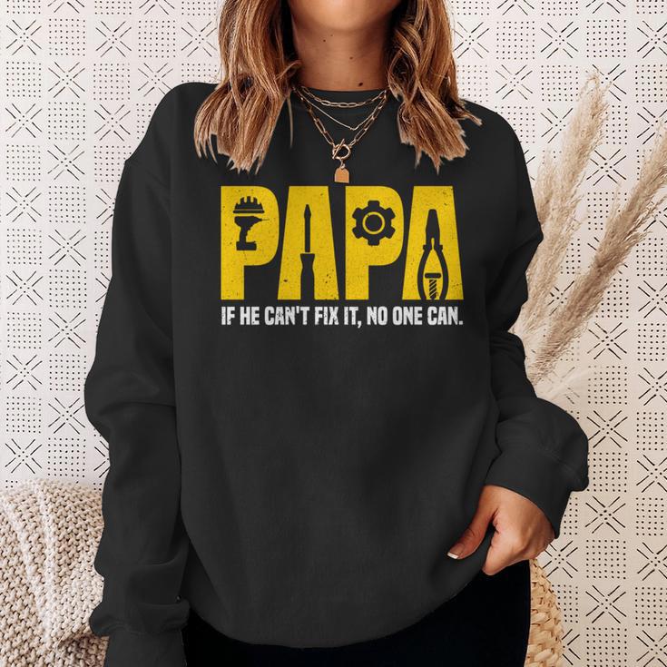 Papa Papa Wenn Er Es Nicht Reparieren Kann Kann Niemand Lustigeratertag Sweatshirt Geschenke für Sie