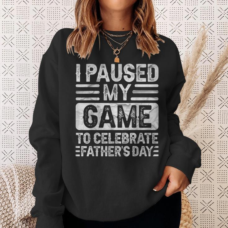 I Paused My Game To Celebrate Father's Day Gamer Sweatshirt Gifts for Her