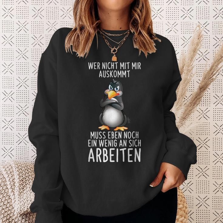 Penguin Wer Nicht Mit Mir Auskommt Muss An Sich Arbeiten Penguin S Sweatshirt Geschenke für Sie