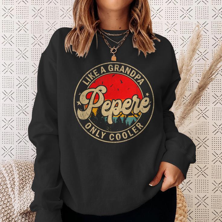 Pepere Like A Grandpa Only Cooler Papa Grandpa Sweatshirt Gifts for Her