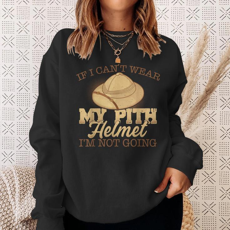 Pith Helmet Lovers I'm Not Going Sweatshirt Gifts for Her