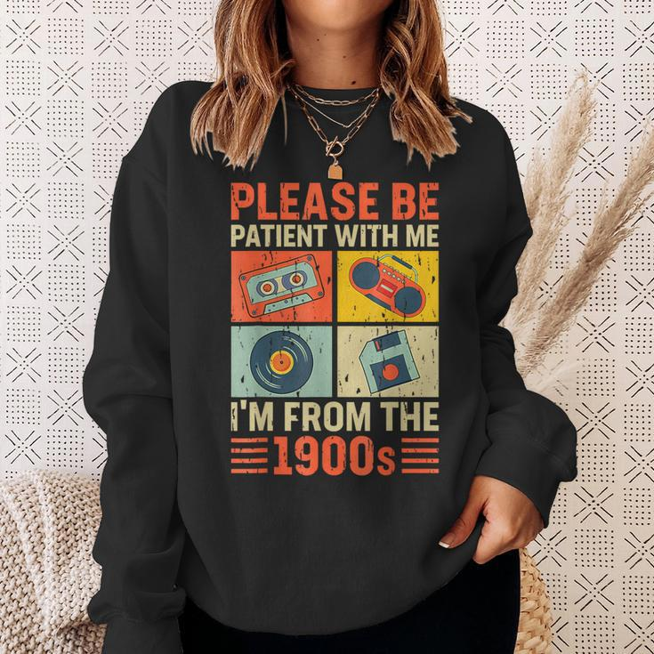 Please Be Patient With Me Im From The 1900S Sweatshirt Gifts for Her