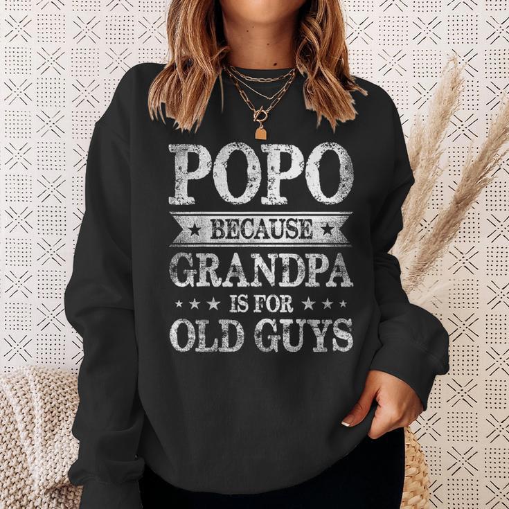 Popo Because Grandpa Is For Old Guys Father's Day Sweatshirt Gifts for Her