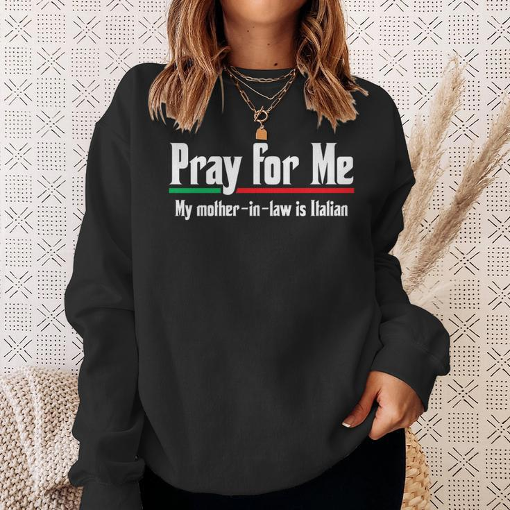 Pray My Mother-In-Law Is Italian Hilarious Joke Sweatshirt Gifts for Her