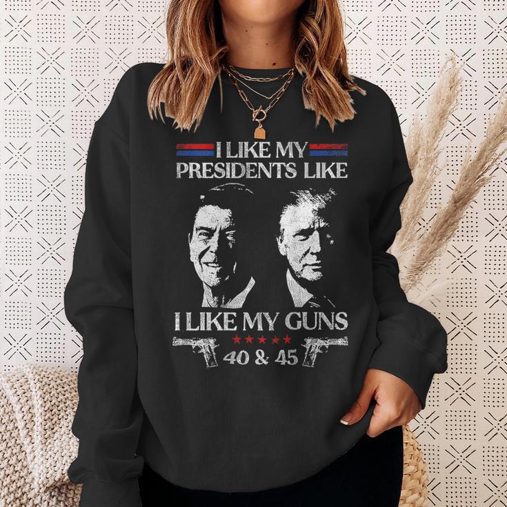 I Like My Presidents Like I Like My Guns 40 45 On Back Sweatshirt Gifts for Her