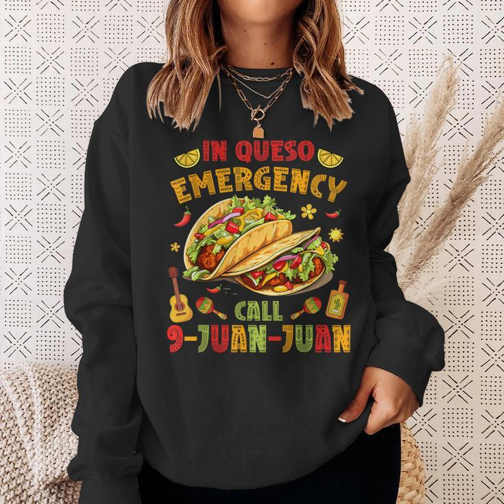 In Queso Emergency Call 9-Juan-Juan Taco Cinco De Mayo Party Sweatshirt Gifts for Her