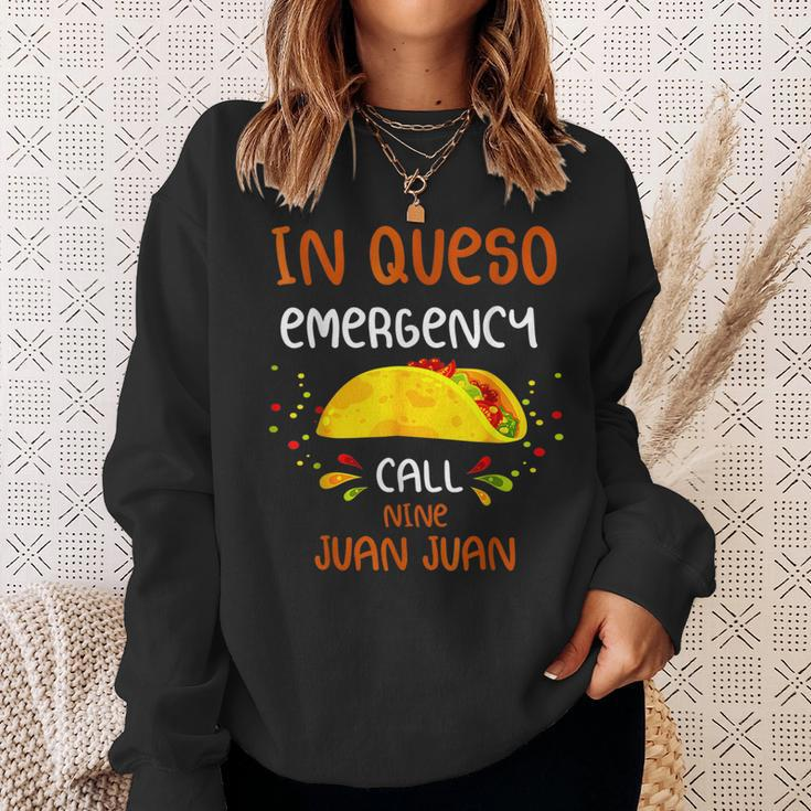 In Queso Emergency Call 9 Juan Juan Taco Cinco De Mayo Sweatshirt Gifts for Her