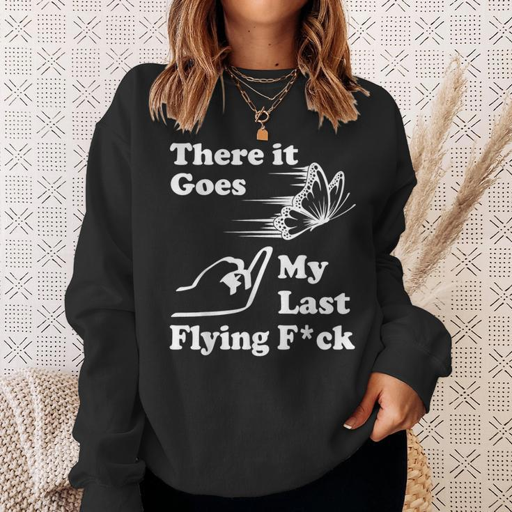 There It Goes My Last Flying Fuck That Says The F Word Sweatshirt Gifts for Her