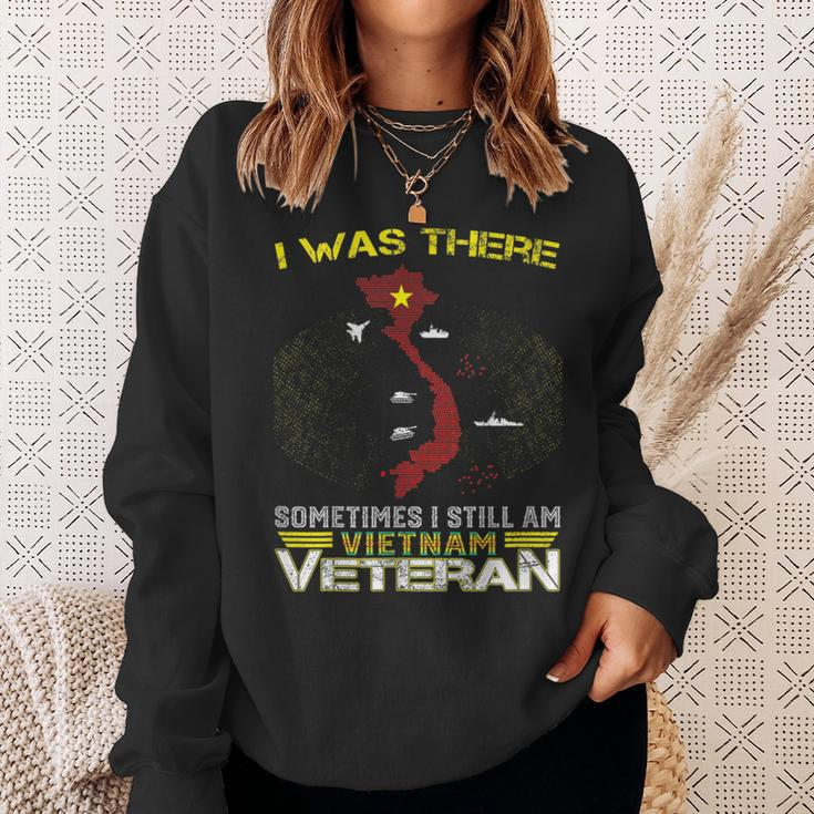 I Was There Sometimes I Still Am Vietnam Veteran Sweatshirt Gifts for Her