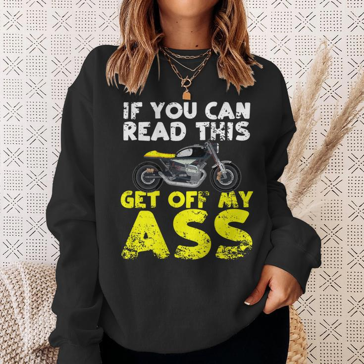 If You Can Read This Get Off My Ass Motorcycle Rider Sweatshirt Gifts for Her