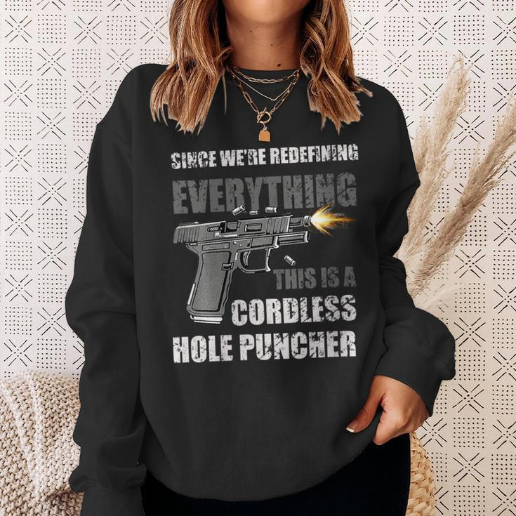 Since We Are Redefining Everything Now Gun Rights Sweatshirt Gifts for Her