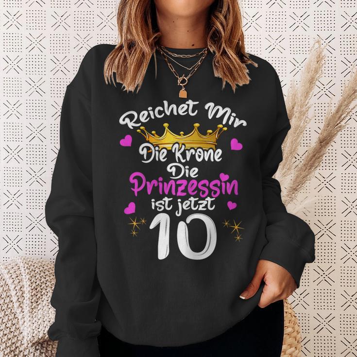 Reichet Mir Die Krone Die Prinzessin Ist 10 Jahre Birthday Sweatshirt Geschenke für Sie