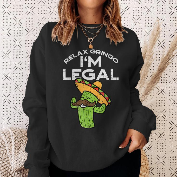 Relax Gringo Im Legal Cinco De Mayo Mexican Immigrant Sweatshirt Gifts for Her