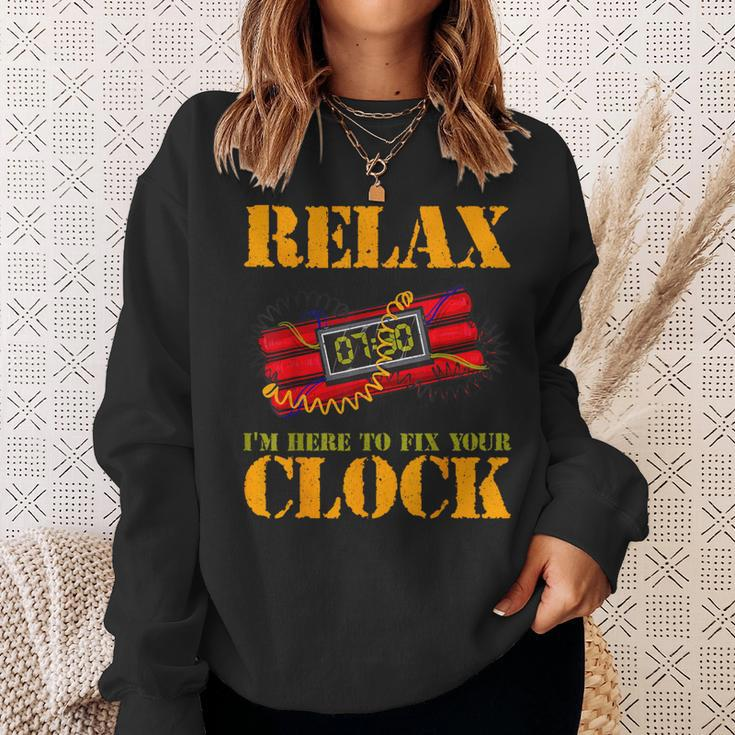 Relax I'm Here To Fix Your Clock Bomb Squad Sweatshirt Gifts for Her