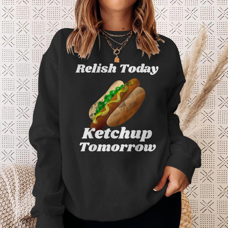 Relish Today Ketchup Tomorrow Hot Dog Backyard Bbq Sweatshirt Gifts for Her